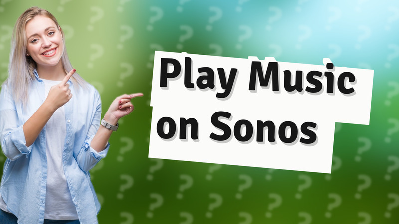 Play Music on Sonos