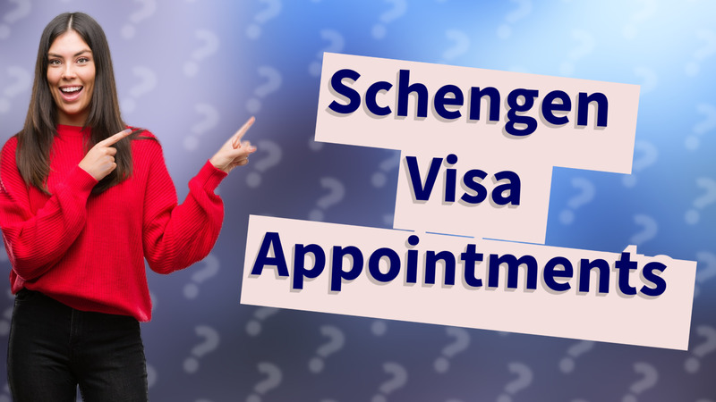 Schengen Visa Appointments