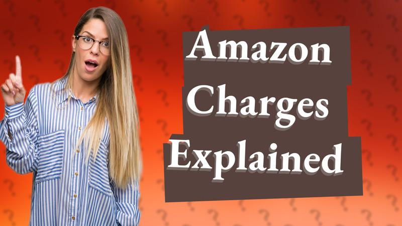 Amazon Charges Explained