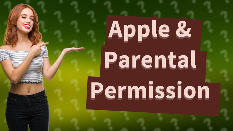 Apple & Parental Permission
