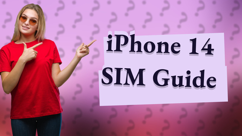 iPhone 14 SIM Guide