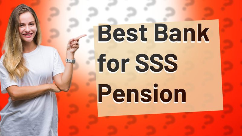 Best Bank for SSS Pension