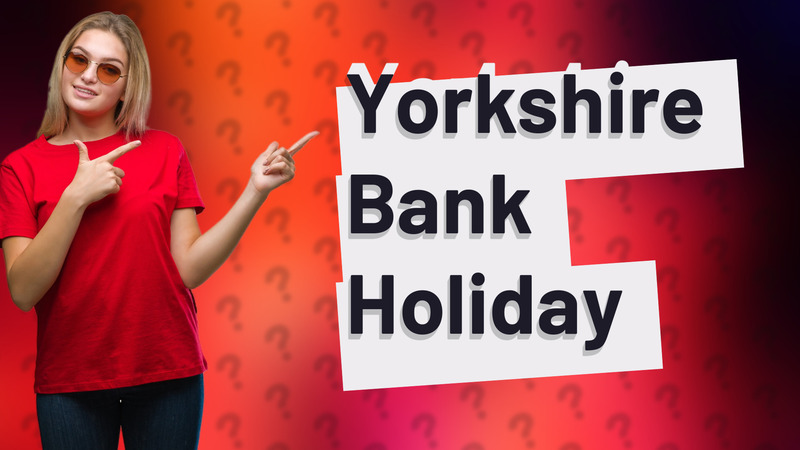 Yorkshire Bank Holiday