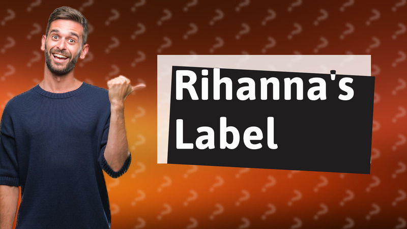 Rihanna's Label