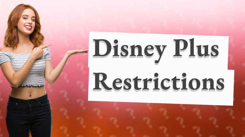 Disney Plus Restrictions