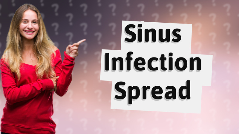 Sinus Infection Spread
