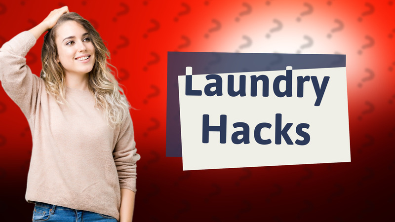 Laundry Hacks