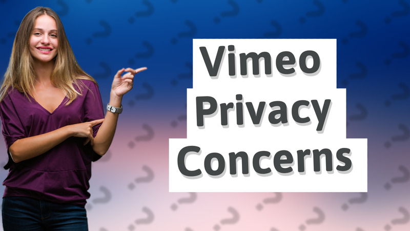 Vimeo Privacy Concerns