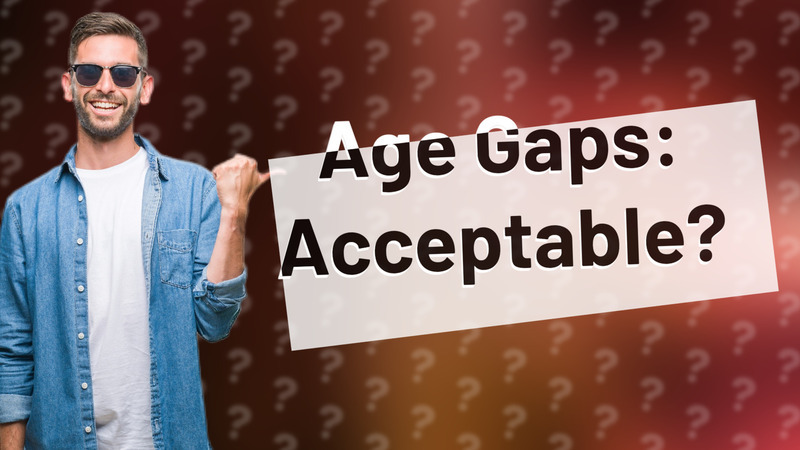 Age Gaps: Acceptable?