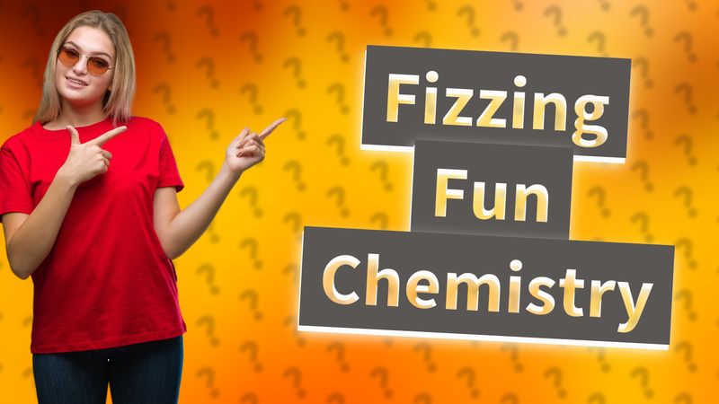 Fizzing Fun Chemistry