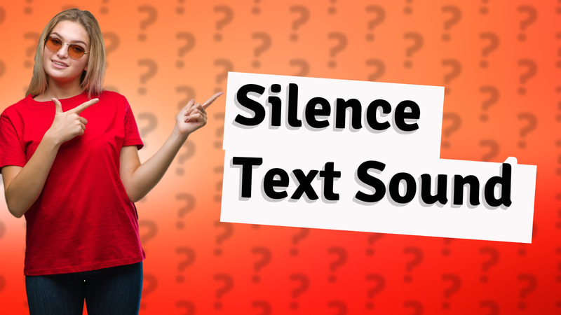 Silence Text Sound