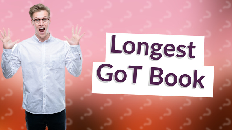 Longest GoT Book