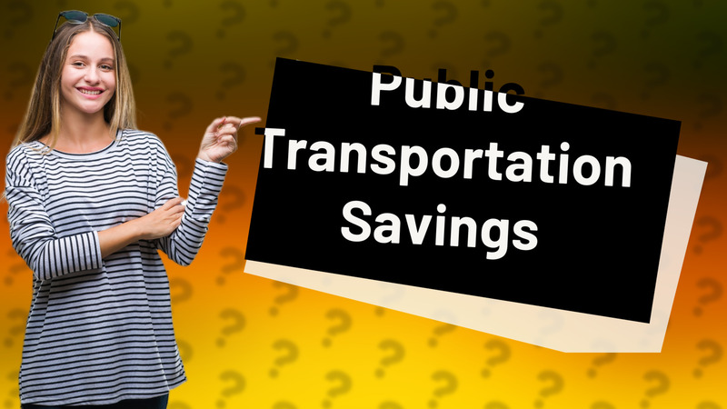 Public Transportation Savings