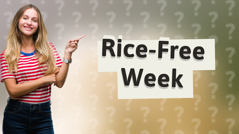 Rice-Free Week