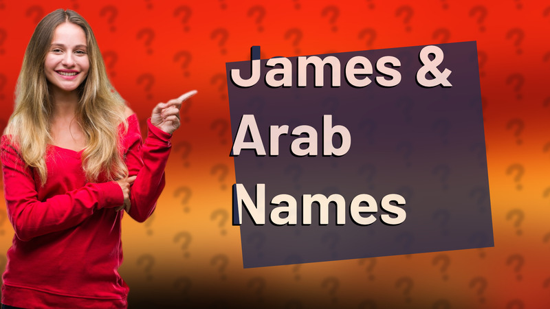 James & Arab Names