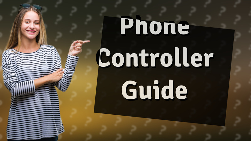 Phone Controller Guide