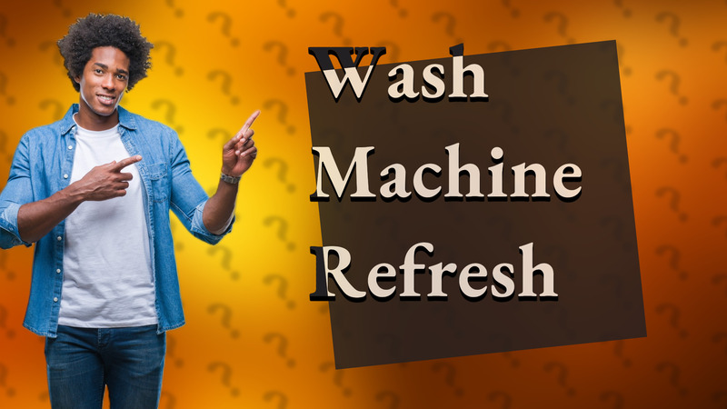 Wash Machine Refresh