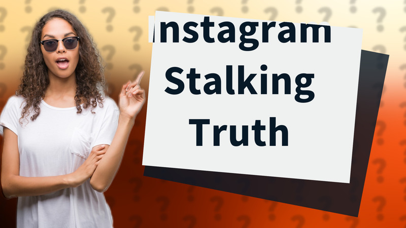 Instagram Stalking Truth