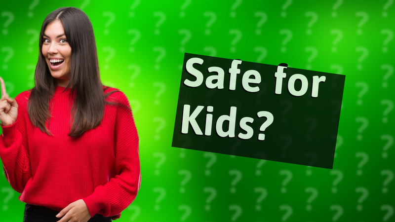 Safe for Kids?