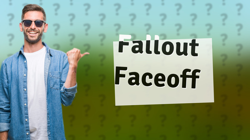 Fallout Faceoff