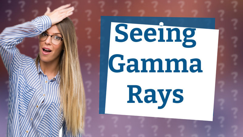 Seeing Gamma Rays