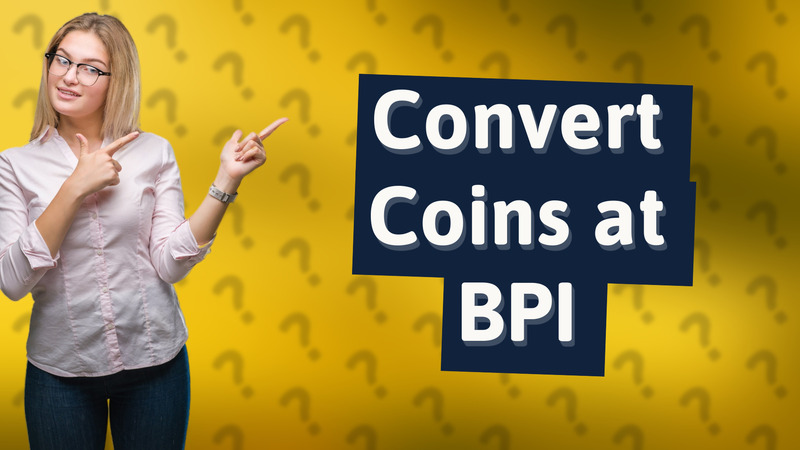 Convert Coins at BPI