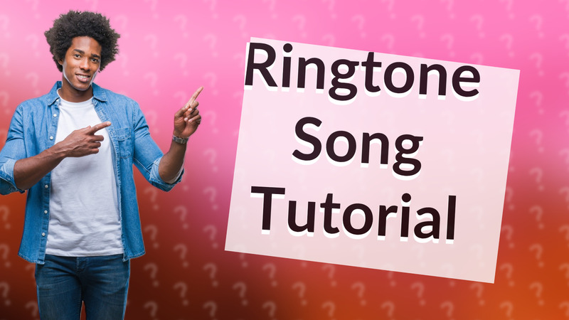 Ringtone Song Tutorial