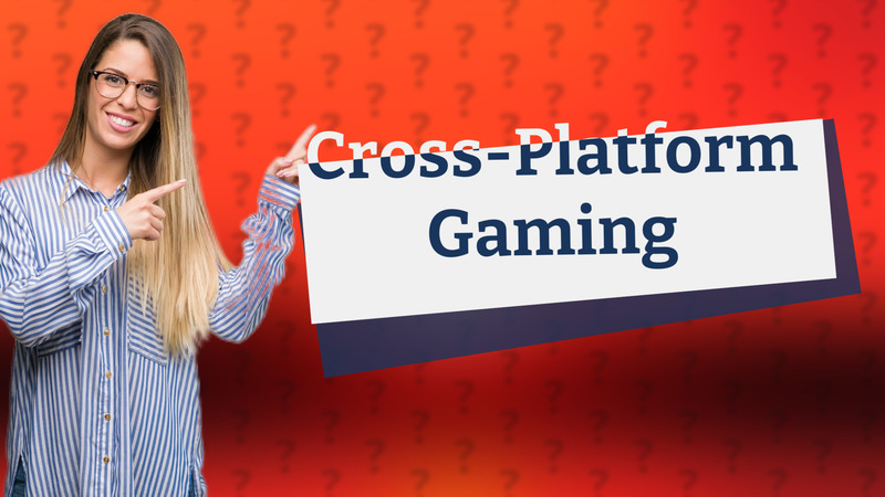 Cross-Platform Gaming