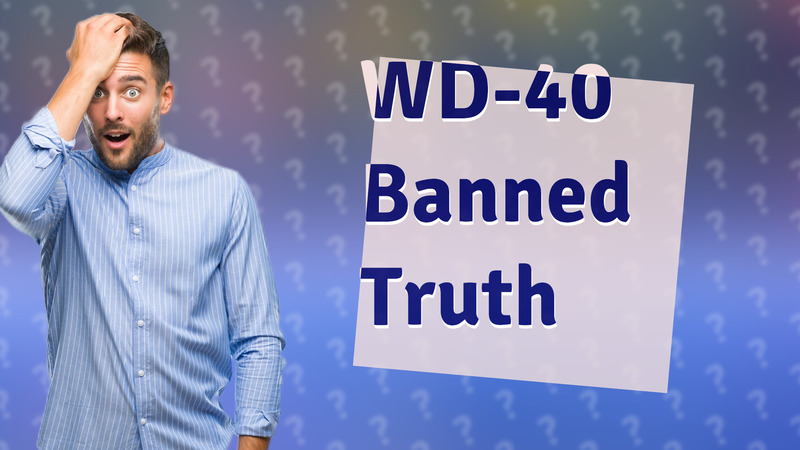 WD-40 Banned Truth