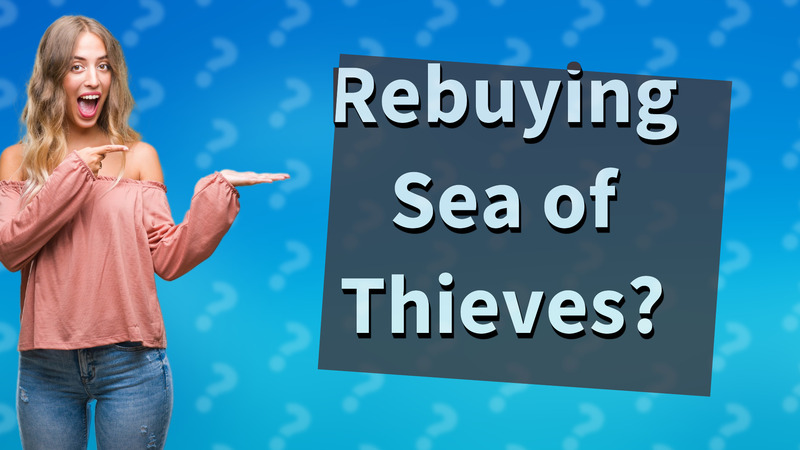 Rebuying Sea of Thieves?