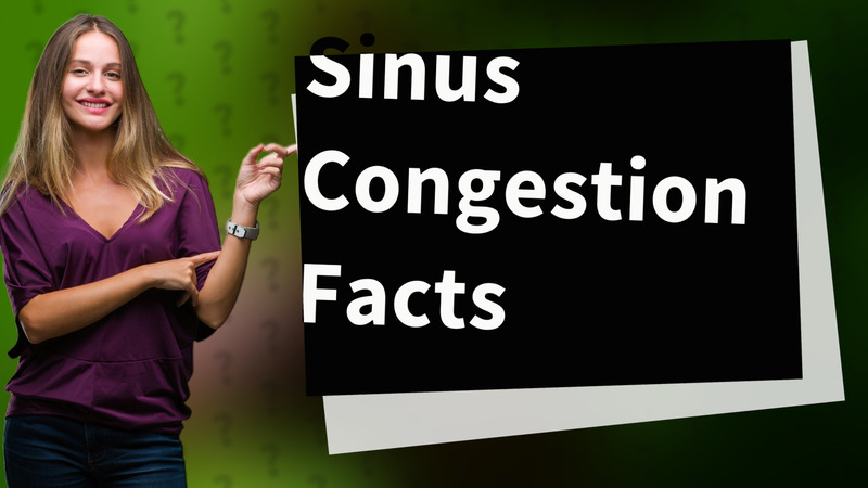 Sinus Congestion Facts