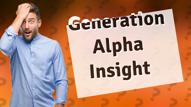 Generation Alpha Insight