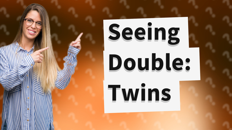 Seeing Double: Twins