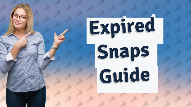 Expired Snaps Guide