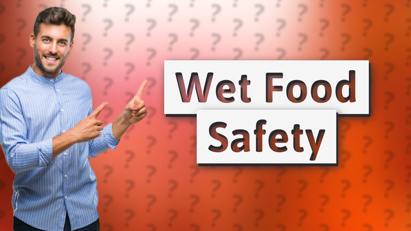 Wet Food Safety
