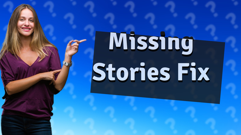 Missing Stories Fix
