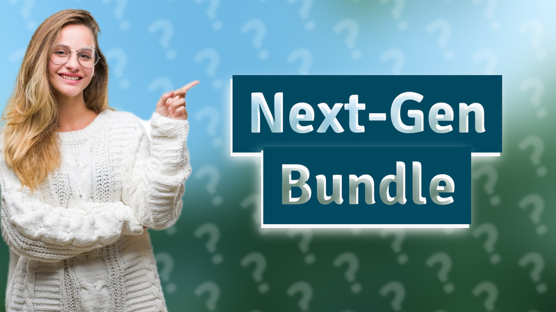 Next-Gen Bundle