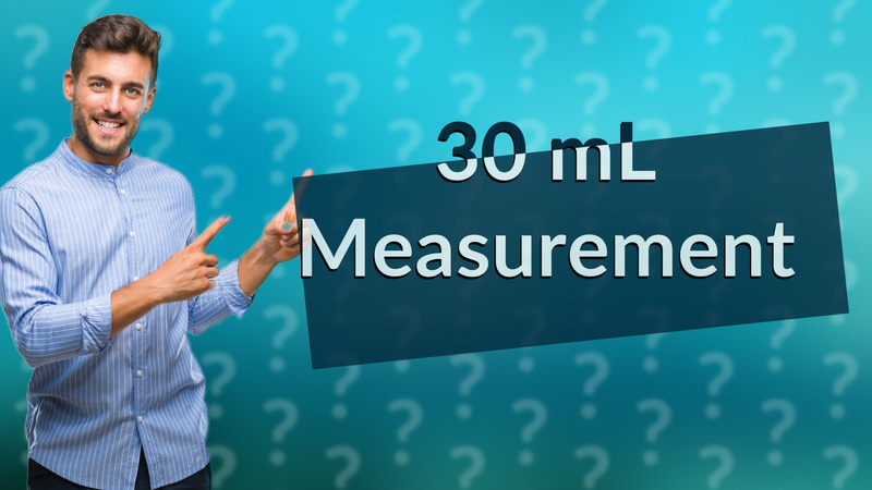 30 mL Measurement