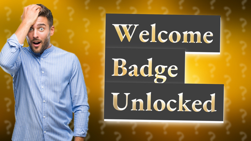 Welcome Badge Unlocked