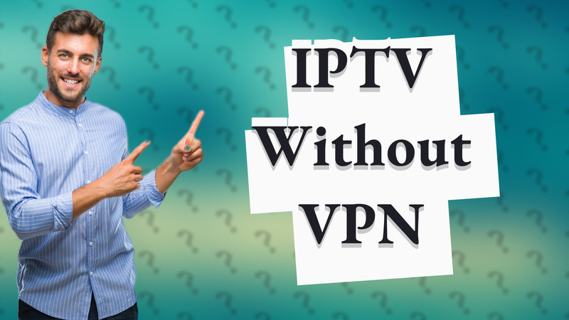 IPTV Without VPN