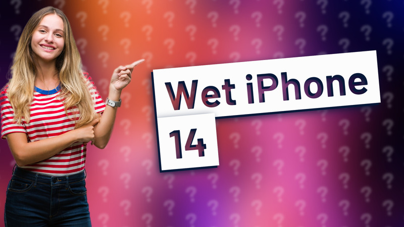 Wet iPhone 14