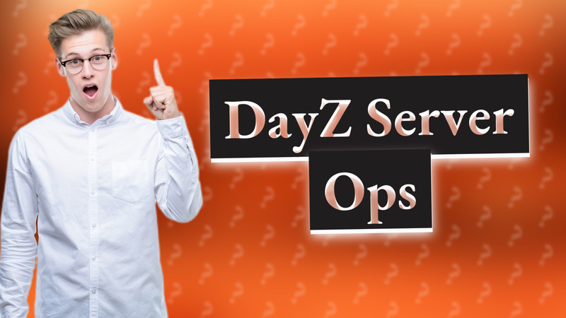 DayZ Server Ops