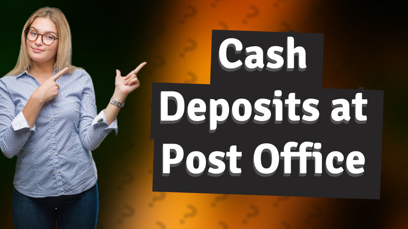 Cash Deposits at Post Office