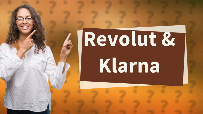 Revolut & Klarna