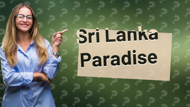 Sri Lanka Paradise