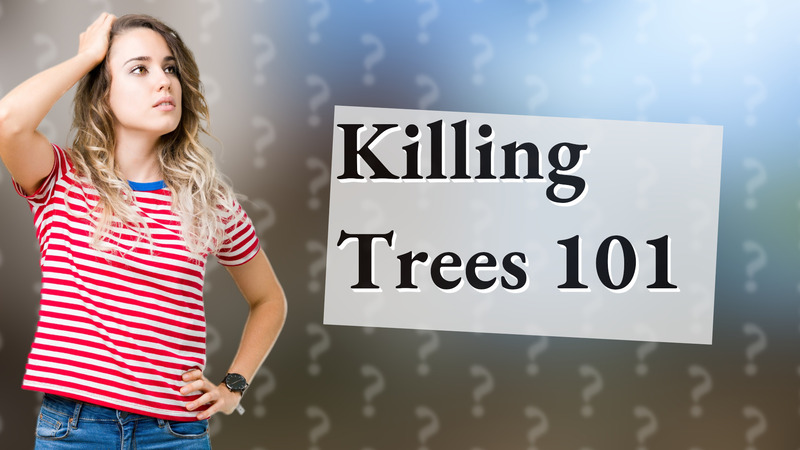 Killing Trees 101
