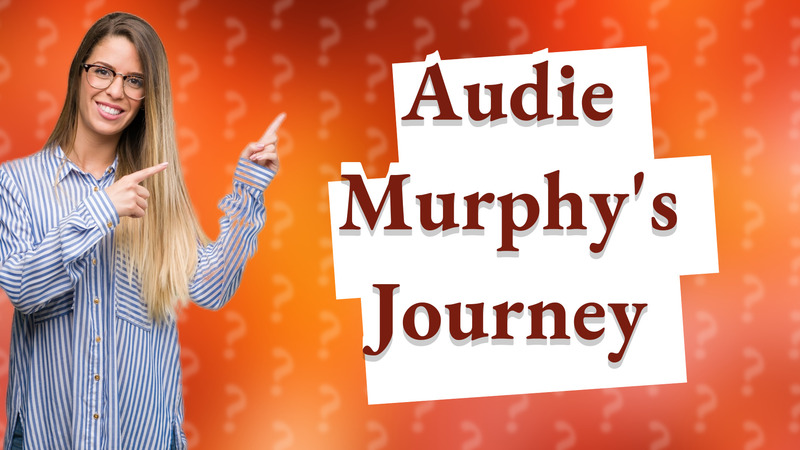 Audie Murphy's Journey