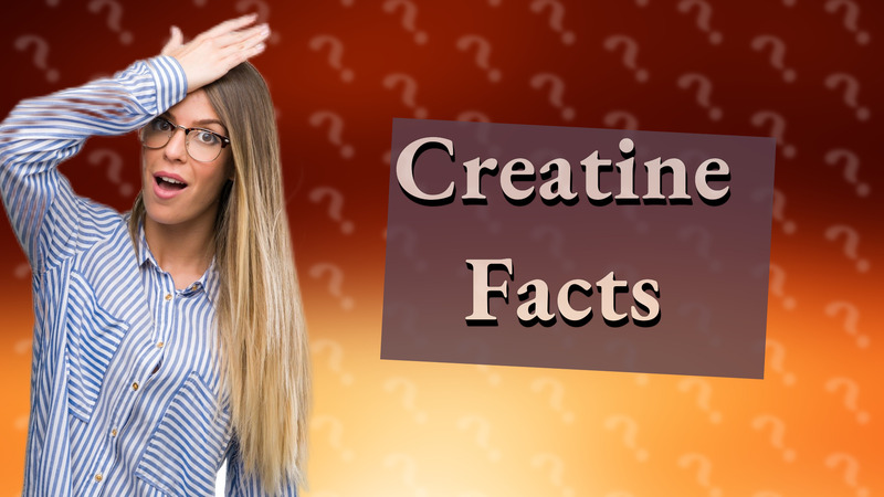 Creatine Facts
