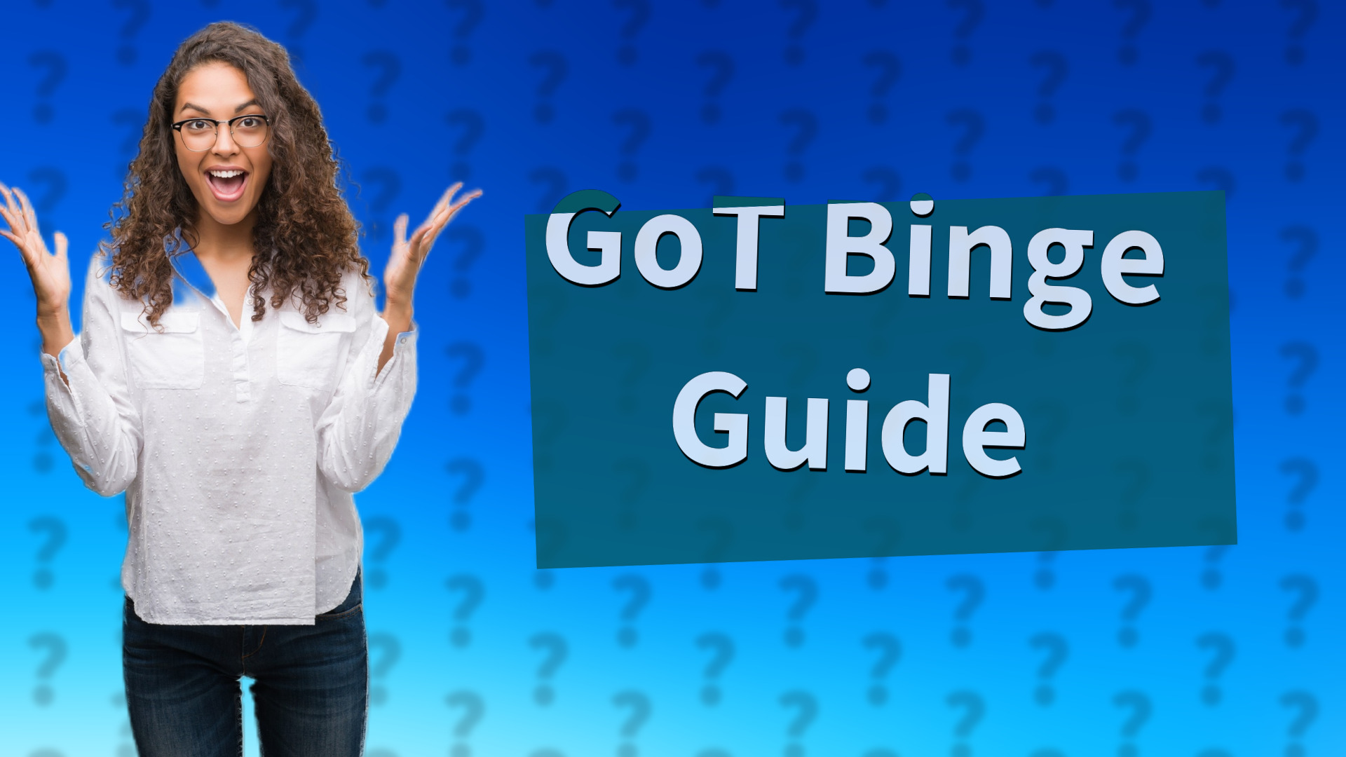 GoT Binge Guide
