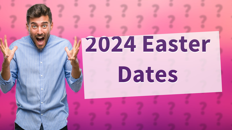 2024 Easter Dates